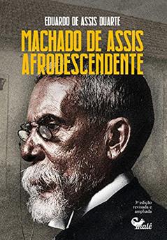 Machado de Assis afrodescendente: antologia e crítica, do autor Eduardo de Assis Duarte