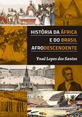 Ler História da África e do Brasil Afrodescendente, do autor Ynaê Lopes dos Santos