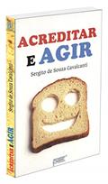 Ler Acreditar e Agir, do autor Sergito De Souza Cavalcanti