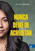 Ler Nunca Deixe de Acreditar, do autor Christina Rickardsson