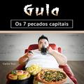 Ler Gula: Os 7 Pecados Capitais, do autor Carlos Ruiz