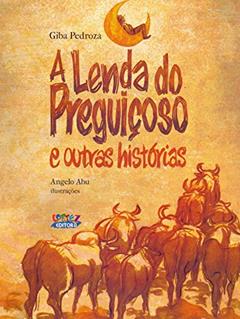 A lenda do preguiçoso e outras histórias, do autor Giba Pedroza