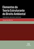 Ler Elementos da Teoria Estruturante do Direito Ambiental: Norma Ambiental, Complexidade e Concretização, do autor Giorgia Sena Martins