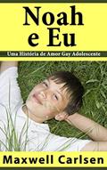 Ler Noah e Eu - Uma História de Amor Gay Adolescente, do autor Maxwell Carlsen