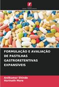 Ler FORMULAÇÃO E AVALIAÇÃO DE PASTILHAS GASTRORETENTIVAS EXPANSÍVEIS, do autor Anilkumar Shinde; Harinath More