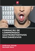 Ler FORMAÇÃO DE COMPRIMIDOS GASTRORETENTIVOS MUCOAHESIVOS, do autor Anilkumar Shinde; Harinath More Ler FORMAÇÃO DE COMPRIMIDOS GASTRORETENTIVOS MUCOAHESIVOS, do autor Anilkumar Shinde; Harinath More