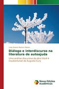 Ler Diálogo e interdiscurso na literatura de autoajuda: Uma análise discursiva da obra Você é insubstituível de Augusto Cury, do autor Martins Ribeiro Lady Daiane
