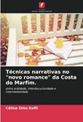 Ler Técnicas narrativas no "novo romance" da Costa do Marfim.: entre oralidade, interdiscursividade e intermedialidade, do autor Céline Omo Koffi Ler Técnicas narrativas no "novo romance" da Costa do Marfim.: entre oralidade, interdiscursividade e intermedialidade, do autor Céline Omo Koffi