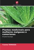 Ler Plantas medicinais para mulheres malgaxes e comorianas: Etnopharmacologia, do autor Yvanna Temasoa