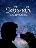 Ler Cobiçada, do autor Joana Corrêa Teixeira Ler Cobiçada, do autor Joana Corrêa Teixeira