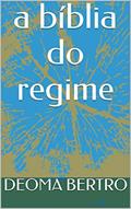 Ler a bíblia do regime, do autor DEOMA BERTRO