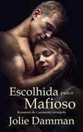 Ler Escolhida para o Mafioso: Romances de Casamento Arranjado (Mulheres da Máfia Livro 5), do autor Jolie Damman