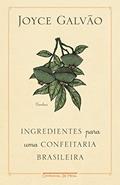 Ler Ingredientes para uma confeitaria brasileira, do autor Joyce Galvão