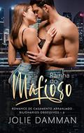 Ler Rainha do Mafioso: Romance de Casamento Arranjado (Bilionários Obsessivos Livro 6), do autor Jolie Damman