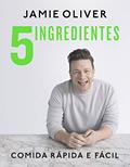 Ler 5 ingredientes: Comida rápida e fácil, do autor Jamie Oliver Ler 5 ingredientes: Comida rápida e fácil, do autor Jamie Oliver