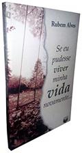 Ler Se Eu Pudesse Viver Minha Vida Novamente..., do autor Rubem Alves