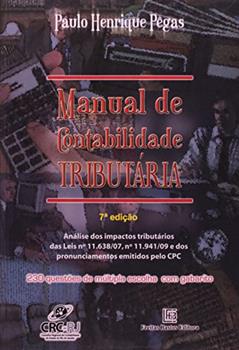 Manual de Contabilidade Tributaria - 07 Edição, do autor Paulo Henrique Pegas