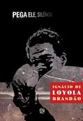 Ler Pega ele, silêncio, do autor Ignácio de Loyola Brandão