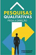 Ler Pesquisas qualitativas - Pega a direção, do autor Mario Marques; João Nonato Ler Pesquisas qualitativas - Pega a direção, do autor Mario Marques; João Nonato