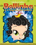Ler Bellinha e a Lagarta Bernadete, do autor Adeilson Silva Salles