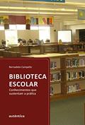 Ler Biblioteca escolar: Conhecimentos que sustentam a prática, do autor Bernadete Campello