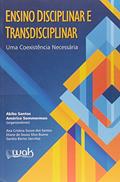 Ler Ensino Disciplinar e Transdisciplinar. Uma Coexistência Necessária, do autor Akiko Santos e Américo Sommerman