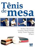 Ler Tênis de Mesa, do autor Welber Marinovic; Kelly Tiemi Nagaoka; Cristina Akiko IIzuka
