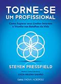 Ler Torne-se um Profissional: Como Superar Seus Limites Internos e Triunfar nas Batalhas da Vida, do autor Steven Pressfield