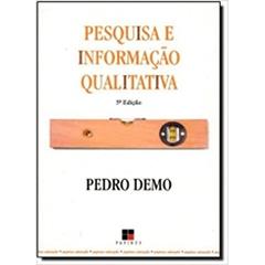 Pesquisa e Informação Qualitativa, do autor Pedro Demo