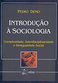 Ler Introdução À Sociologia: Complexidade, Interdisciplinaridade E Desigualdade Social, do autor Pedro Demo Ler Introdução À Sociologia: Complexidade, Interdisciplinaridade E Desigualdade Social, do autor Pedro Demo
