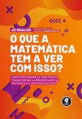 Ler O Que a Matemática Tem a Ver com Isso?: Como Professores e Pais Podem Transformar a Aprendizagem da Matemática e Inspirar Sucesso, do autor Jo Boaler Ler O Que a Matemática Tem a Ver com Isso?: Como Professores e Pais Podem Transformar a Aprendizagem da Matemática e Inspirar Sucesso, do autor Jo Boaler