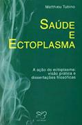 Ler Saúde e Ectoplasma, do autor Matthieu Tubino Ler Saúde e Ectoplasma, do autor Matthieu Tubino