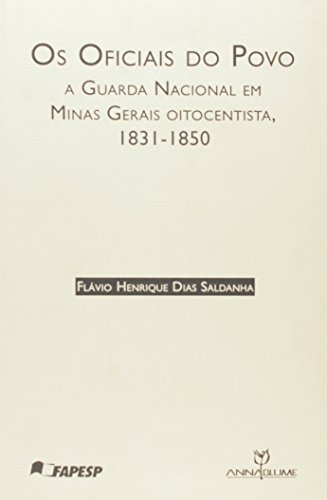 Os Oficiais do Povo, do autor Flavio Henrique Dias Saldanha