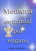 Ler Mentora Espiritual Por Engano, do autor Selma Honorata