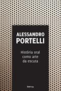 Ler História oral como arte da escuta, do autor Alessandro Portelli