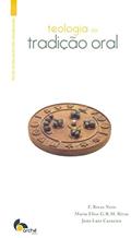 Ler Teologia da Tradição Oral, do autor F. Rivas Neto; Maria Elise G. B. M. Rivas; João Luiz Carneiro