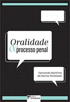 Oralidade e Processo Penal, do autor Fernando Martinho de Barros Penteado