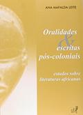 Ler Oralidades e Escritas Pós-Coloniais. Estudos Sobre Literaturas Africanas, do autor Ana Mafalda Leite Ler Oralidades e Escritas Pós-Coloniais. Estudos Sobre Literaturas Africanas, do autor Ana Mafalda Leite