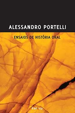 Ensaios de história oral, do autor Alessandro Portelli