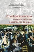 Ler A Oralidade em Foco. Conceitos, Descrição e Experiência de Ensino, do autor Denise Lino de Araújo Ler A Oralidade em Foco. Conceitos, Descrição e Experiência de Ensino, do autor Denise Lino de Araújo