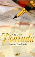 Ler CANETA DOURADA, do autor ALCINÉA CAVALCANTE