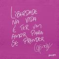 Ler Liberdade na vida é ter um amor para se prender, do autor Fabrício Carpinejar