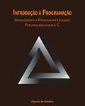 Ler Introdução à Programação: Aprendendo a Programar Usando Pseudolinguagem e C, do autor Ulysses de Oliveira