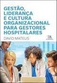 Ler Gestão, Liderança e Cultura Organizacional Para Gestores Hospitalares, do autor David Mateus Ler Gestão, Liderança e Cultura Organizacional Para Gestores Hospitalares, do autor David Mateus