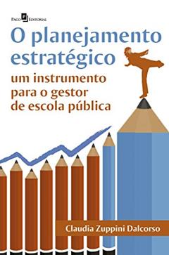 O Planejamento Estratégico, do autor Claudia Zuppini Dalcorso