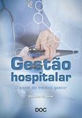 Ler Gestão Hospitalar. O Papel do Medico Gestor: O Papel Do Médico Gestor, do autor Eduardo D'Aguiar Ler Gestão Hospitalar. O Papel do Medico Gestor: O Papel Do Médico Gestor, do autor Eduardo D'Aguiar