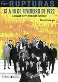 Ler 13 a 18 de Fevereiro de 1922 - Coleção Rupturas, do autor Marcia Camargos Ler 13 a 18 de Fevereiro de 1922 - Coleção Rupturas, do autor Marcia Camargos