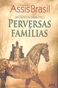 Ler Perversas Famílias: um Castelo no Pampa, Volume 1, do autor Luiz Antonio De Assis Brasil Ler Perversas Famílias: um Castelo no Pampa, Volume 1, do autor Luiz Antonio De Assis Brasil