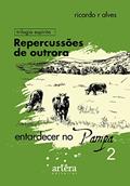 Ler Repercussões de Outrora: entardecer no pampa - Livro 2, do autor Ricardo Ribeiro Alves Ler Repercussões de Outrora: entardecer no pampa - Livro 2, do autor Ricardo Ribeiro Alves