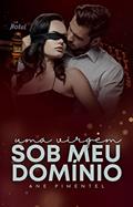 Ler UMA VIRGEM SOB MEU DOMÍNIO, do autor Ane Pimentel Ler UMA VIRGEM SOB MEU DOMÍNIO, do autor Ane Pimentel